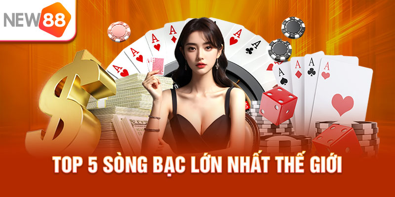 top 5 sòng bạc lớn nhất thế giới